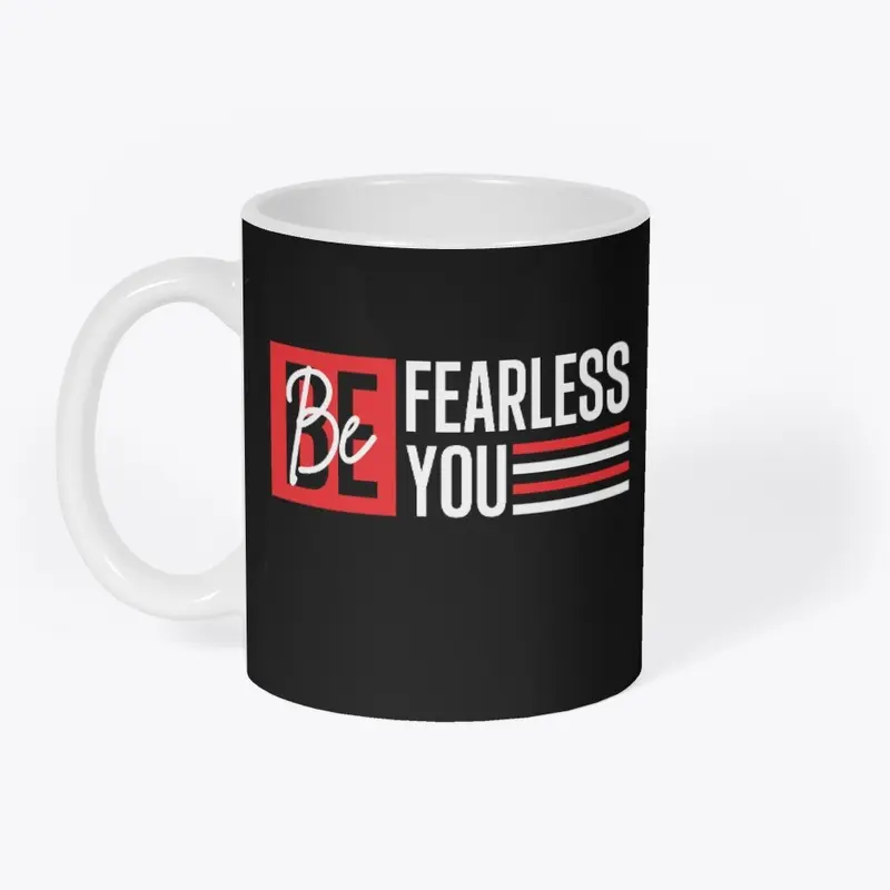 Be Fearless - Be You Mug