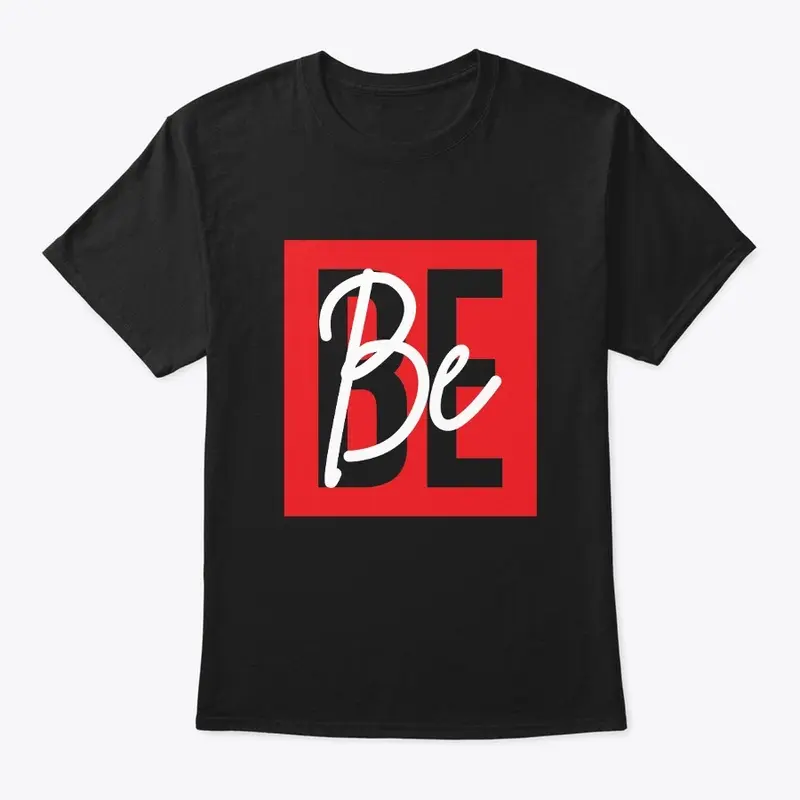 Be Fearless, Be You tees